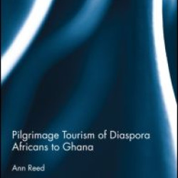 Pilgrimage Tourism of Diaspora Africans to Ghana