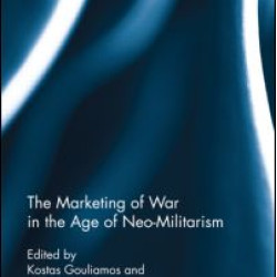 The Marketing of War in the Age of Neo-Militarism