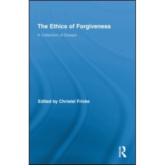 The Ethics of Forgiveness The Ethics of Forgiveness