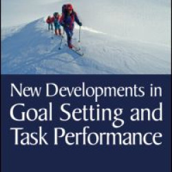 New Developments in Goal Setting and Task Performance