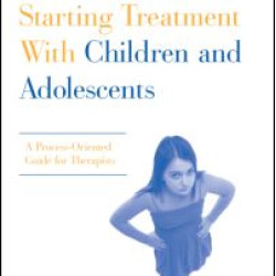 Starting Treatment With Children and Adolescents Starting Treatment With Children and Adolescents