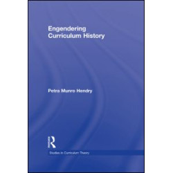 Engendering Curriculum History Engendering Curriculum History