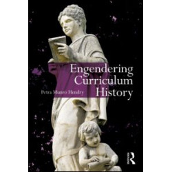 Engendering Curriculum History Engendering Curriculum History
