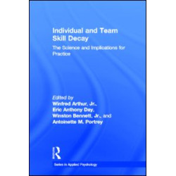 Individual and Team Skill Decay Individual and Team Skill Decay