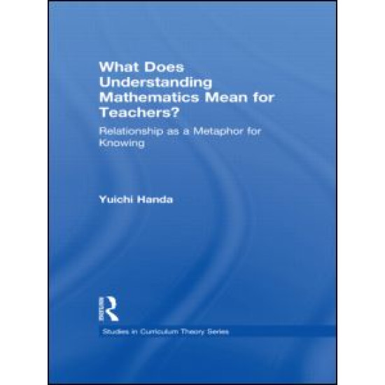 What Does Understanding Mathematics Mean for Teachers?