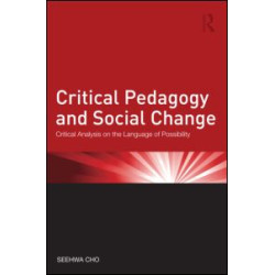 Critical Pedagogy and Social Change Critical Pedagogy and Social Change