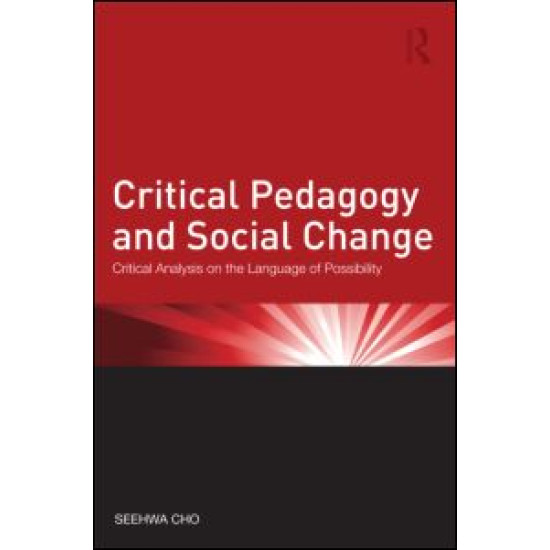 Critical Pedagogy and Social Change Critical Pedagogy and Social Change