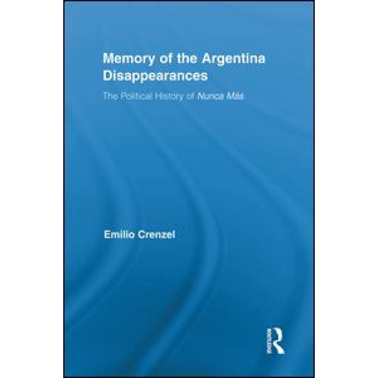 The Memory of the Argentina Disappearances The Memory of the Argentina Disappearances