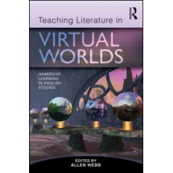 Teaching Literature in Virtual Worlds Teaching Literature in Virtual Worlds