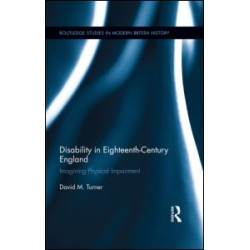 Disability in Eighteenth-Century England Disability in Eighteenth-Century England
