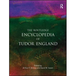 The Routledge Encyclopedia of Tudor England The Routledge Encyclopedia of Tudor England