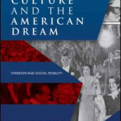 Celebrity Culture and the American Dream Celebrity Culture and the American Dream