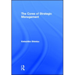 The Cores of Strategic Management The Cores of Strategic Management