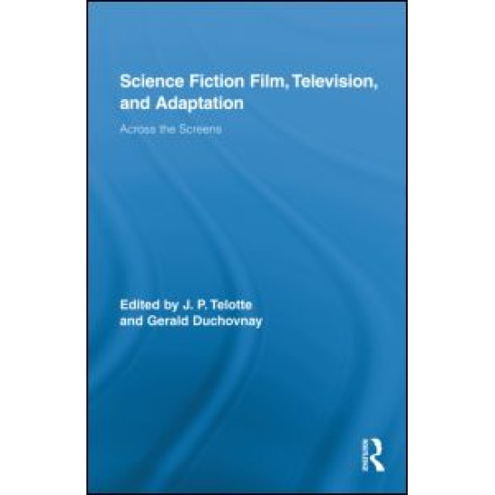 Science Fiction Film, Television, and Adaptation Science Fiction Film, Television, and Adaptation