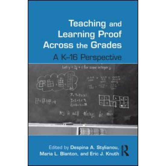 Teaching and Learning Proof Across the Grades