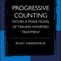 Progressive Counting Within a Phase Model of Trauma-Informed Treatment