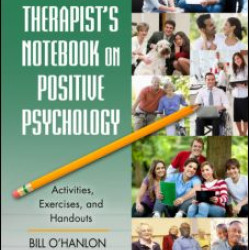 The Therapist's Notebook on Positive Psychology The Therapist's Notebook on Positive Psychology