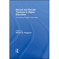 Sacred and Secular Tensions in Higher Education Sacred and Secular Tensions in Higher Education