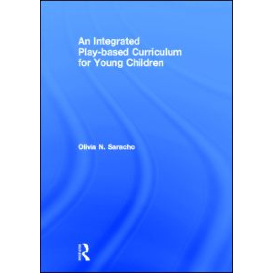 An Integrated Play-based Curriculum for Young Children An Integrated Play-based Curriculum for Young Children