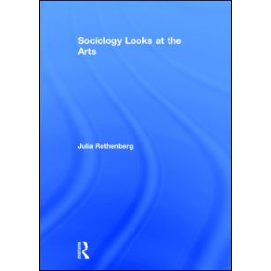 Sociology Looks at the Arts