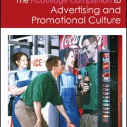 The Routledge Companion to Advertising and Promotional Culture
