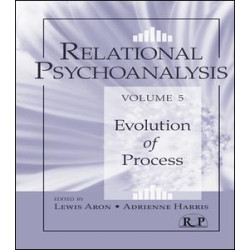 Relational Psychoanalysis, Volume 5 Relational Psychoanalysis, Volume 5