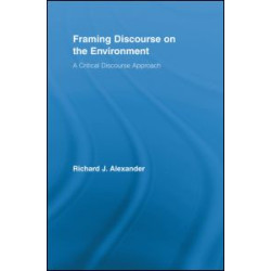 Framing Discourse on the Environment Framing Discourse on the Environment