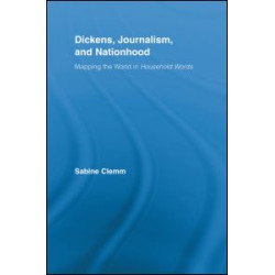 Dickens, Journalism, and Nationhood