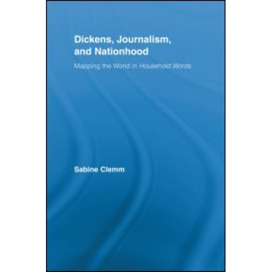 Dickens, Journalism, and Nationhood