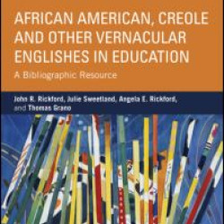 African American, Creole, and Other Vernacular Englishes in Education African American, Creole, and Other Vernacular Englishes in Education
