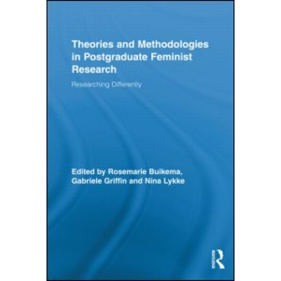 Theories and Methodologies in Postgraduate Feminist Research Theories and Methodologies in Postgraduate Feminist Research