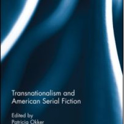 Transnationalism and American Serial Fiction Transnationalism and American Serial Fiction