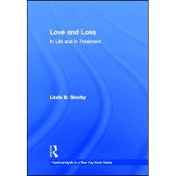 Love and Loss in Life and in Treatment Love and Loss in Life and in Treatment