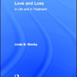 Love and Loss in Life and in Treatment Love and Loss in Life and in Treatment