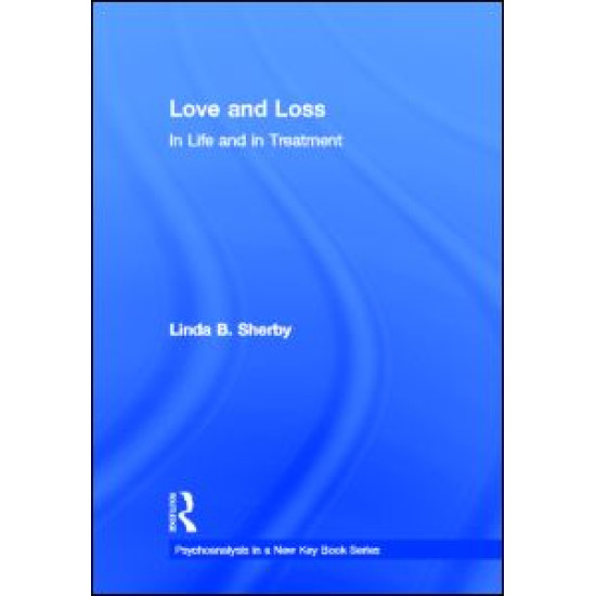 Love and Loss in Life and in Treatment