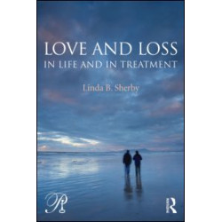 Love and Loss in Life and in Treatment Love and Loss in Life and in Treatment