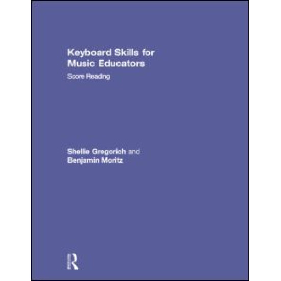 Keyboard Skills for Music Educators: Score Reading Keyboard Skills for Music Educators: Score Reading