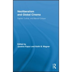 Neoliberalism and Global Cinema Neoliberalism and Global Cinema