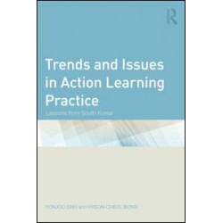 Trends and Issues in Action Learning Practice Trends and Issues in Action Learning Practice