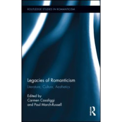 Legacies of Romanticism Legacies of Romanticism