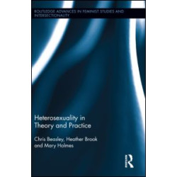 Heterosexuality in Theory and Practice Heterosexuality in Theory and Practice