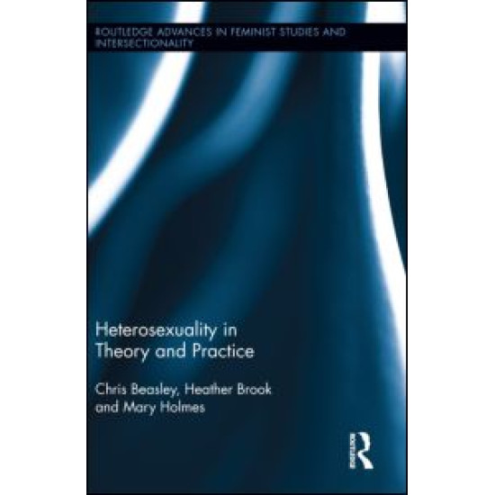 Heterosexuality in Theory and Practice Heterosexuality in Theory and Practice