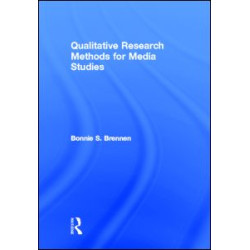 Qualitative Research Methods for Media Studies