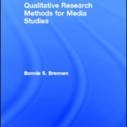 Qualitative Research Methods for Media Studies