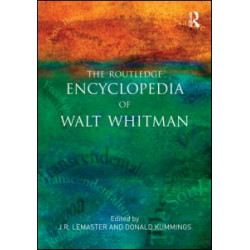 The Routledge Encyclopedia of Walt Whitman