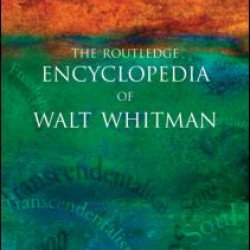 The Routledge Encyclopedia of Walt Whitman The Routledge Encyclopedia of Walt Whitman