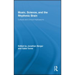 Music, Science, and the Rhythmic Brain Music, Science, and the Rhythmic Brain