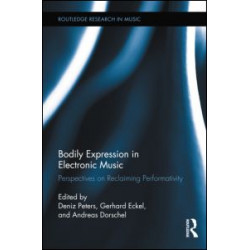 Bodily Expression in Electronic Music Bodily Expression in Electronic Music