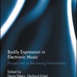 Bodily Expression in Electronic Music Bodily Expression in Electronic Music