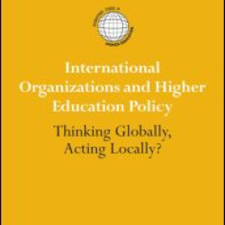 International Organizations and Higher Education Policy